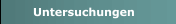 Untersuchungen