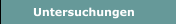 Untersuchungen