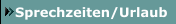 Sprechzeiten/Urlaub
